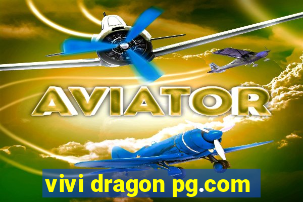 vivi dragon pg.com